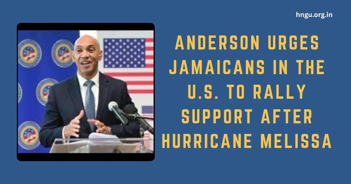 Anderson Urges Jamaicans in the U.S. to Rally Support After Hurricane Melissa